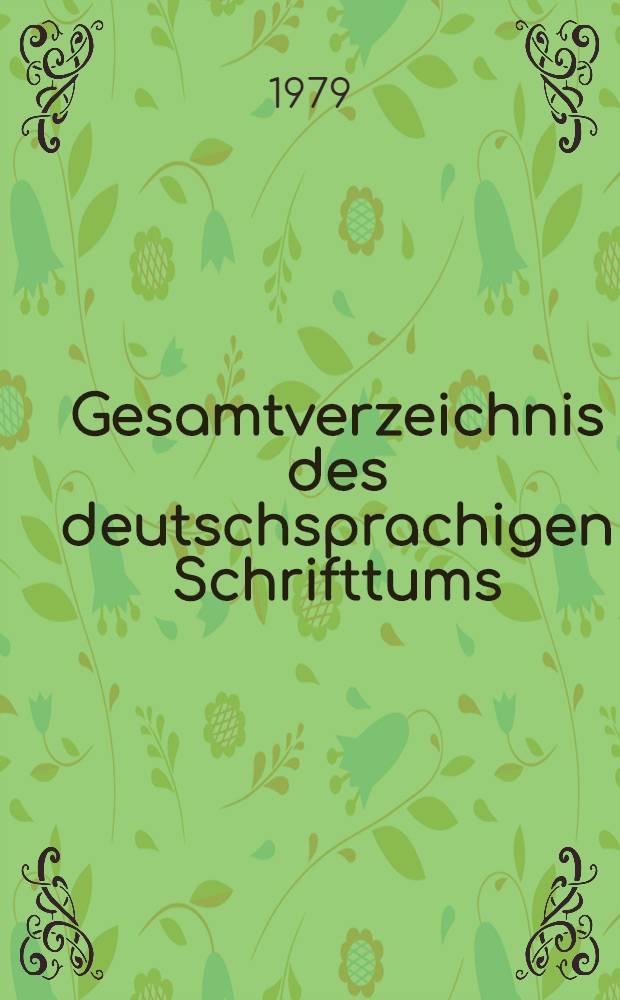 Gesamtverzeichnis des deutschsprachigen Schrifttums (GV), 1700-1910. 3 : Alb - Am