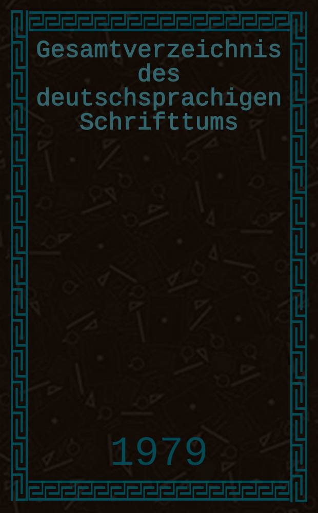 Gesamtverzeichnis des deutschsprachigen Schrifttums (GV), 1700-1910. 8 : Bam - Baud