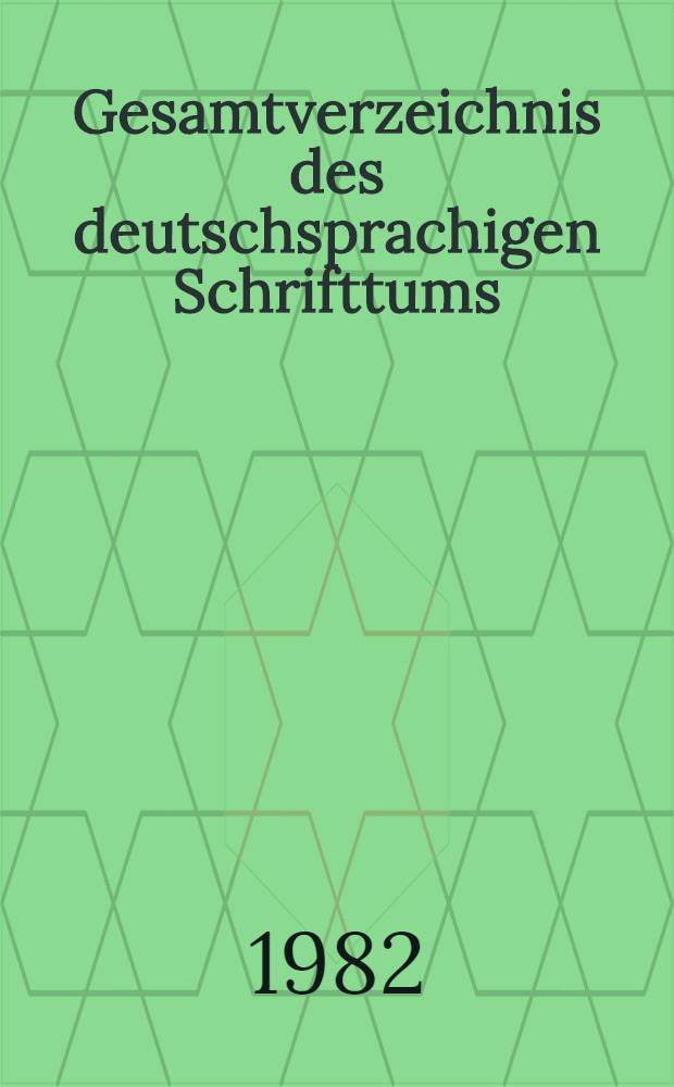 Gesamtverzeichnis des deutschsprachigen Schrifttums (GV), 1700-1910. 43 : Fum - Gas