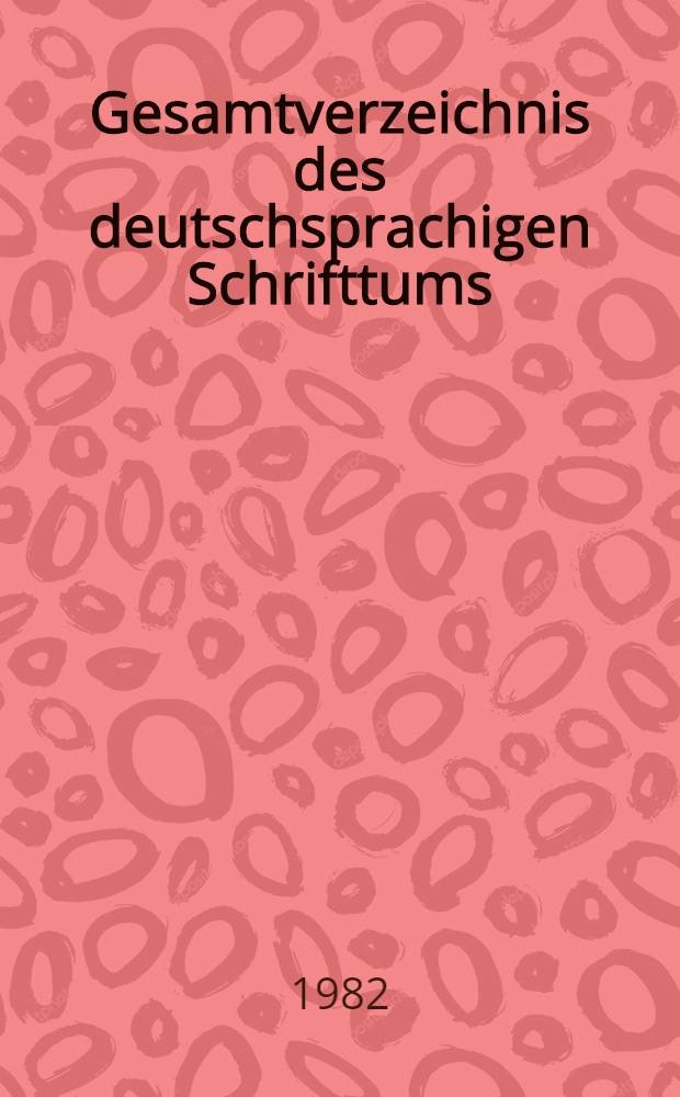 Gesamtverzeichnis des deutschsprachigen Schrifttums (GV), 1700-1910. 53 : H - Hag