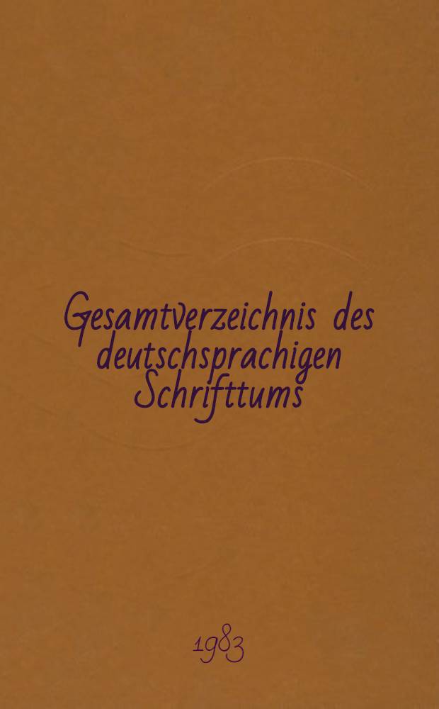 Gesamtverzeichnis des deutschsprachigen Schrifttums (GV), 1700-1910. 73 : Katr - Kea