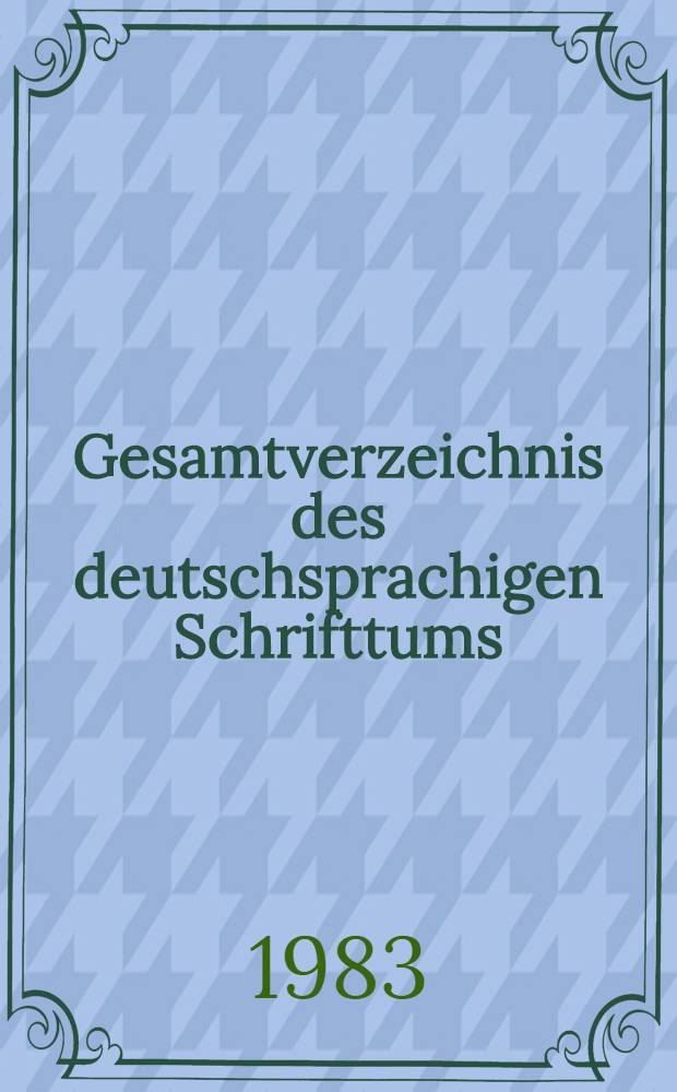 Gesamtverzeichnis des deutschsprachigen Schrifttums (GV), 1700-1910. 74 : Keb - Kh