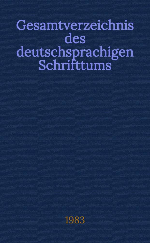 Gesamtverzeichnis des deutschsprachigen Schrifttums (GV), 1700-1910. 87 : Len - Leu