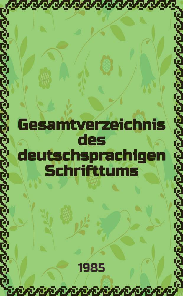 Gesamtverzeichnis des deutschsprachigen Schrifttums (GV), 1700-1910 : Schm - Schmid