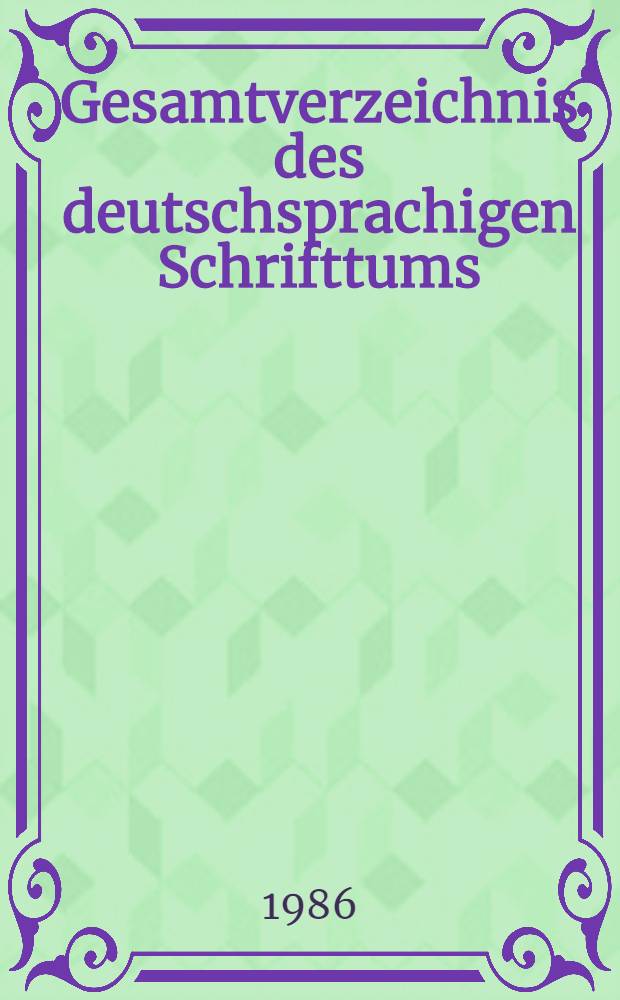 Gesamtverzeichnis des deutschsprachigen Schrifttums (GV), 1700-1910 : Un - Uz