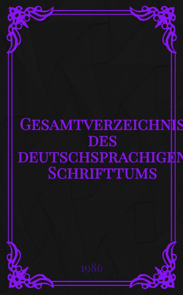 Gesamtverzeichnis des deutschsprachigen Schrifttums (GV), 1700-1910 : Wapf - Weim