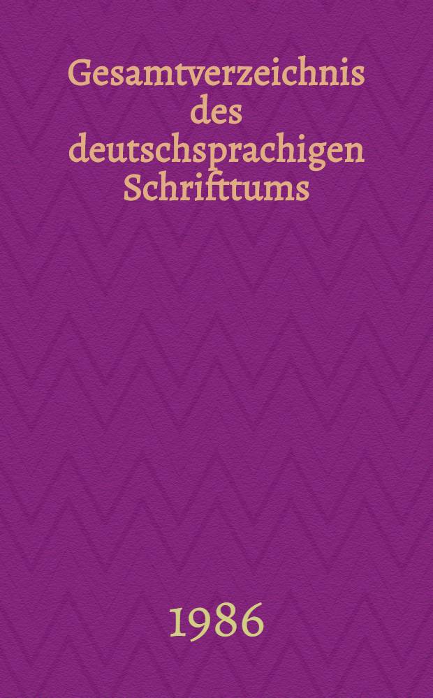 Gesamtverzeichnis des deutschsprachigen Schrifttums (GV), 1700-1910 : Wes - Wilk