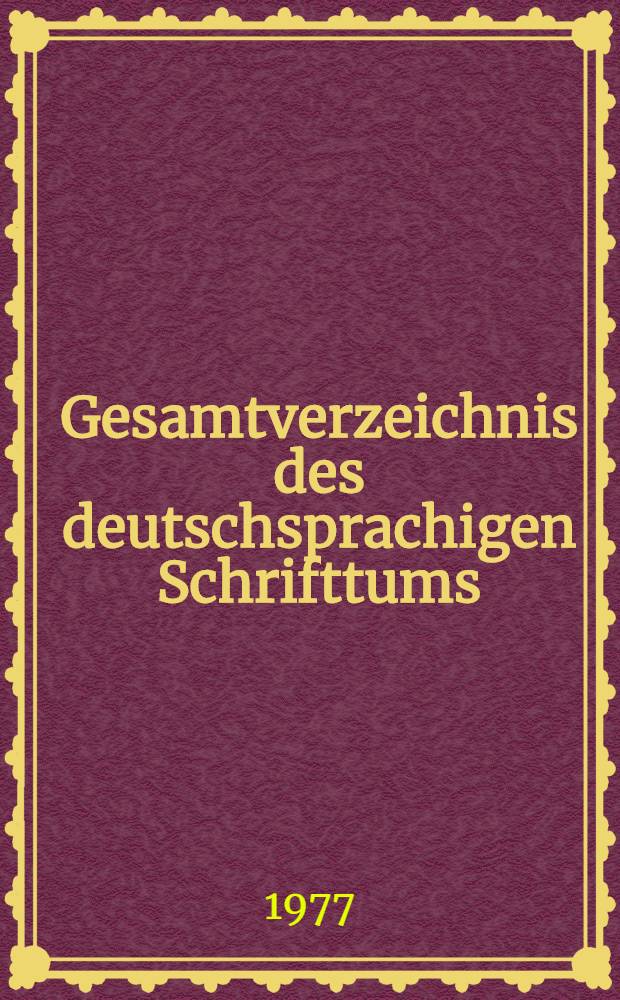 Gesamtverzeichnis des deutschsprachigen Schrifttums (GV) 1911-1965. 31 : Ei - Em