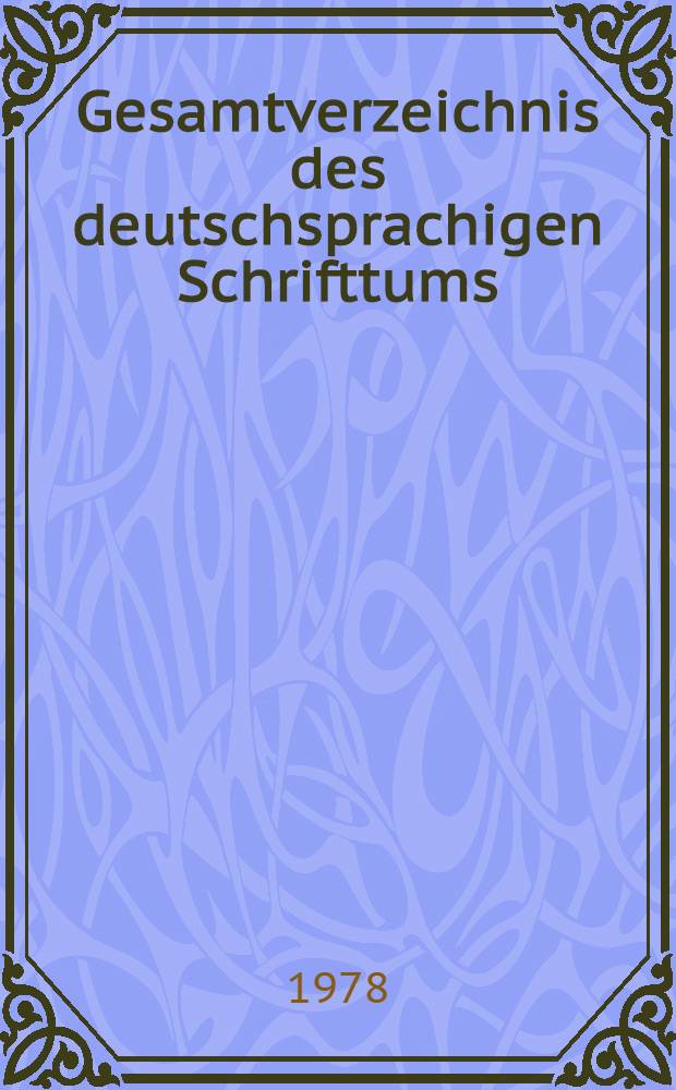 Gesamtverzeichnis des deutschsprachigen Schrifttums (GV) 1911-1965. 77 : Lane - Leb