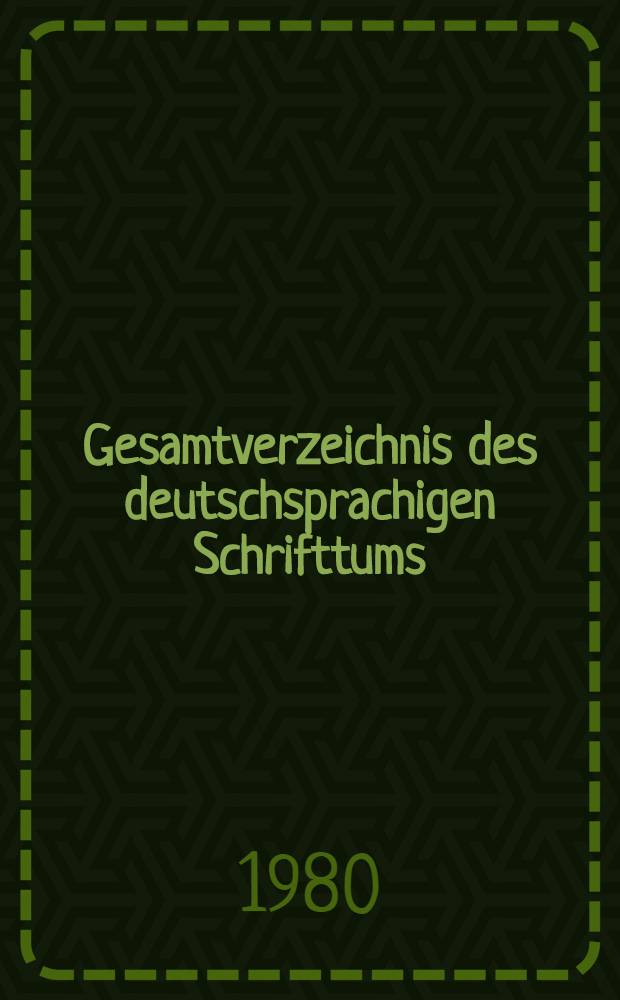 Gesamtverzeichnis des deutschsprachigen Schrifttums (GV) 1911-1965 : Schar - Schik