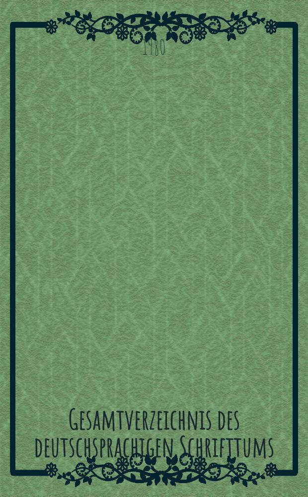 Gesamtverzeichnis des deutschsprachigen Schrifttums (GV) 1911-1965 : Schw - Seek