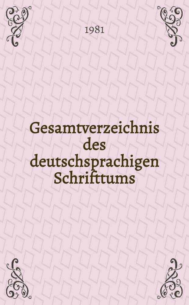 Gesamtverzeichnis des deutschsprachigen Schrifttums (GV) 1911-1965 : Wee - Wek