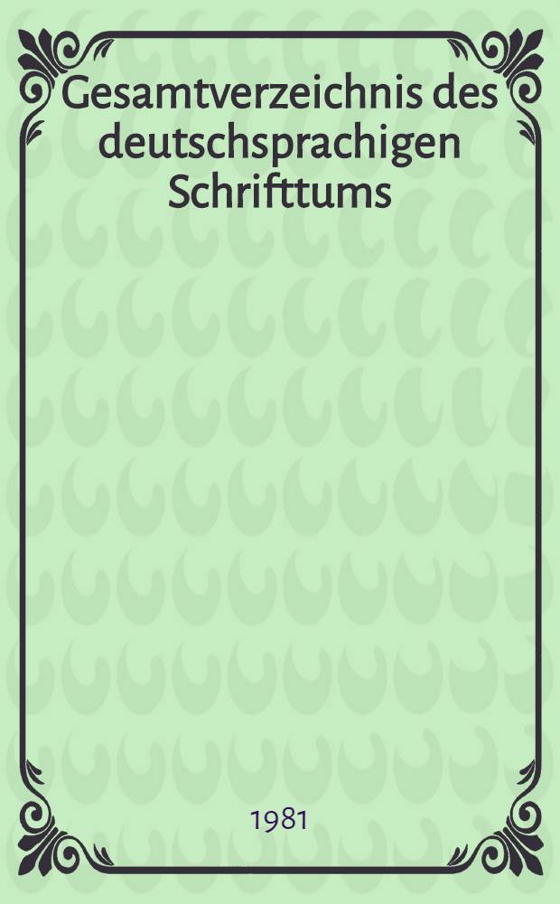 Gesamtverzeichnis des deutschsprachigen Schrifttums (GV) 1911-1965 : Wif - Wio