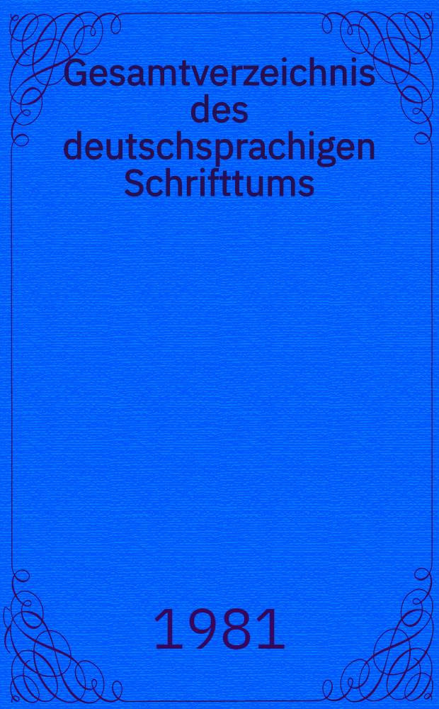 Gesamtverzeichnis des deutschsprachigen Schrifttums (GV) 1911-1965 : Wip - Wog