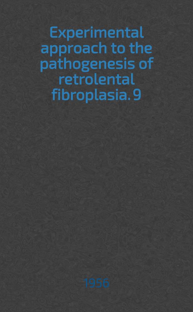 Experimental approach to the pathogenesis of retrolental fibroplasia. 9 : The histochemical localization of succinic dehydrogenase in the retina of normal and oxygen-exposed animals