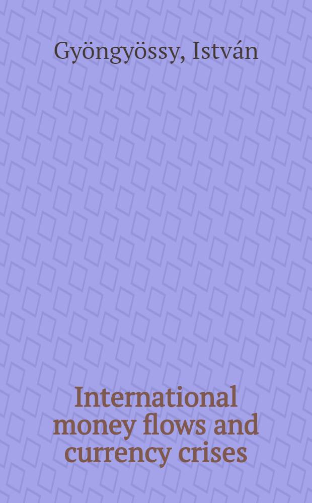 International money flows and currency crises