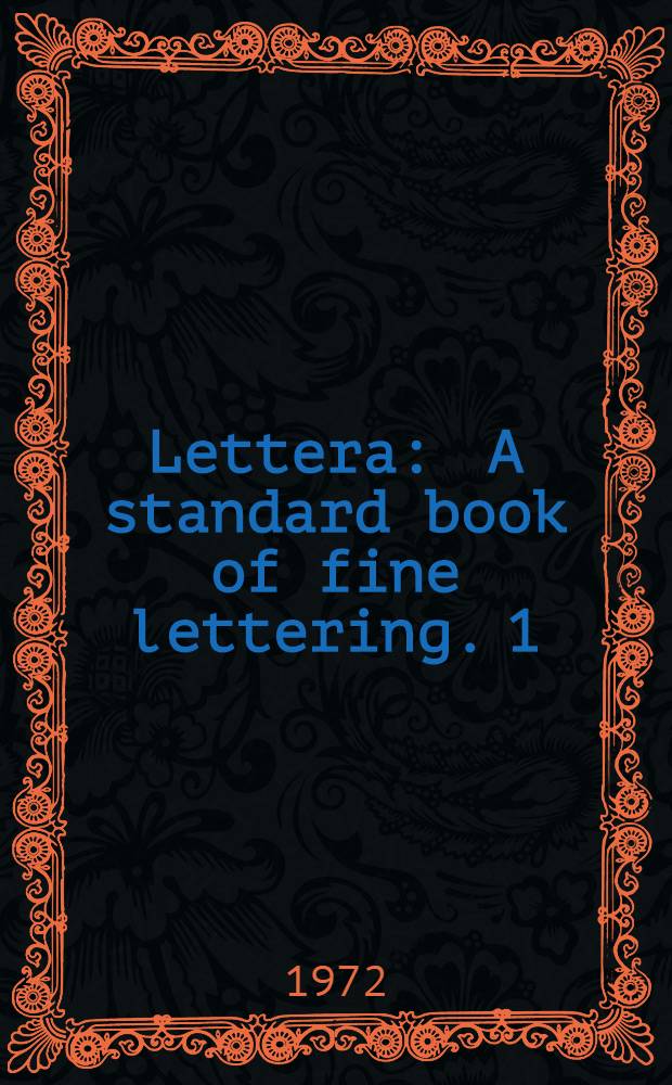 Lettera : A standard book of fine lettering. 1