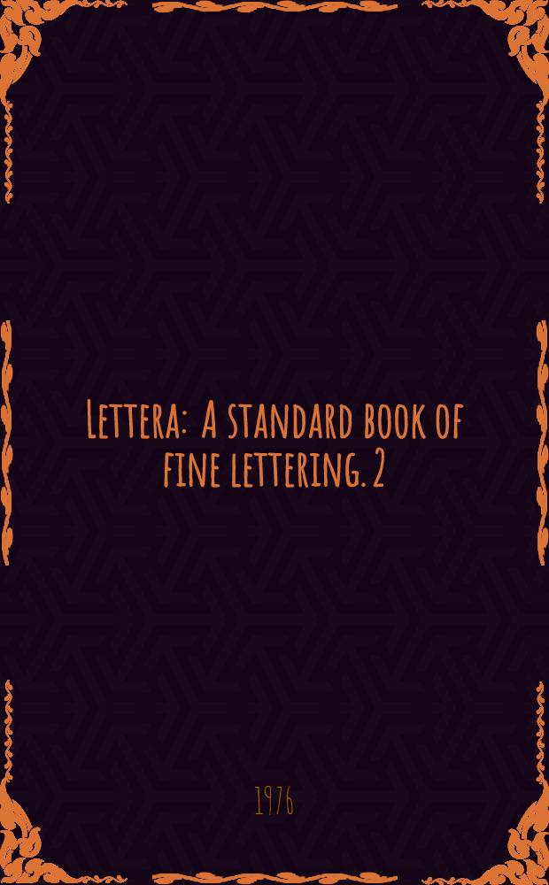 Lettera : A standard book of fine lettering. 2