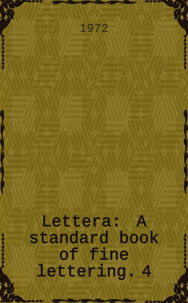 Lettera : A standard book of fine lettering. 4
