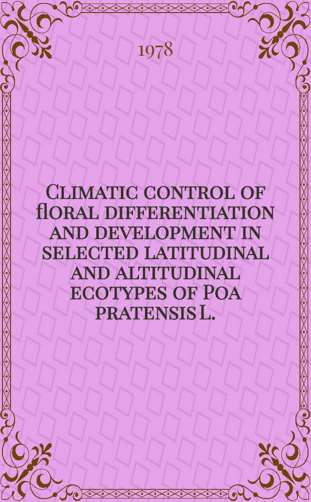 Climatic control of floral differentiation and development in selected latitudinal and altitudinal ecotypes of Poa pratensis L.