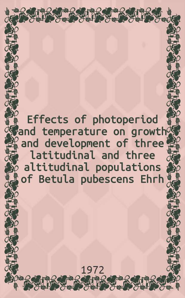 Effects of photoperiod and temperature on growth and development of three latitudinal and three altitudinal populations of Betula pubescens Ehrh