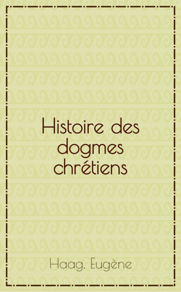 Histoire des dogmes chrétiens