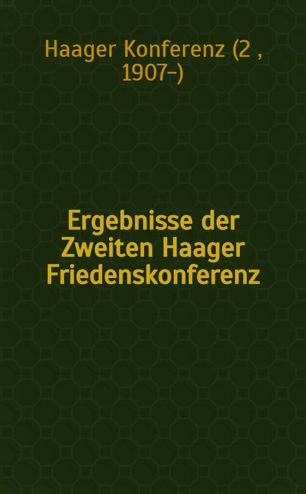Ergebnisse der Zweiten Haager Friedenskonferenz