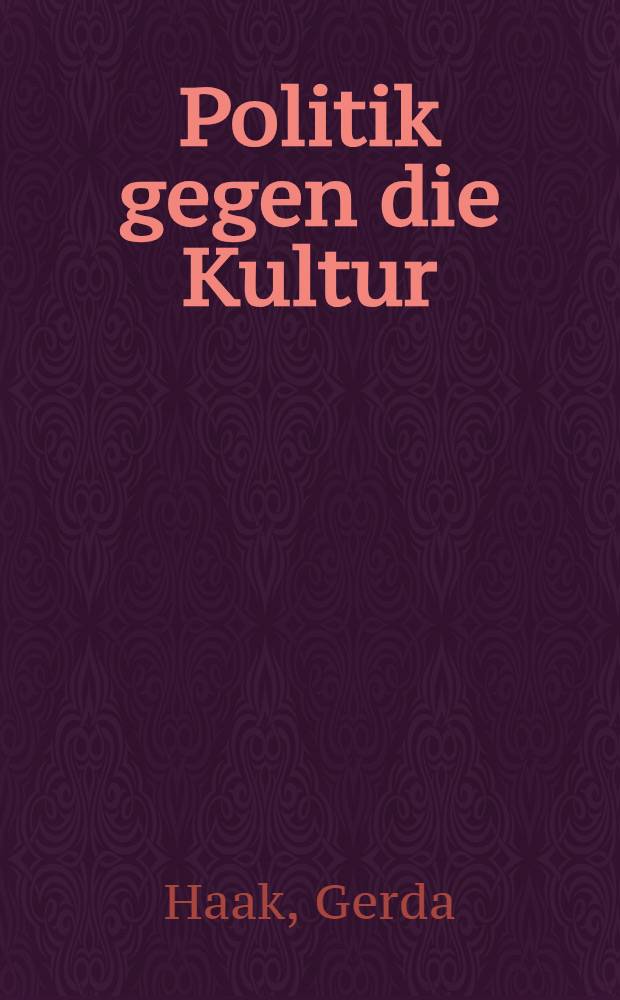 Politik gegen die Kultur : Aus der Bonner Meinungsfabrik