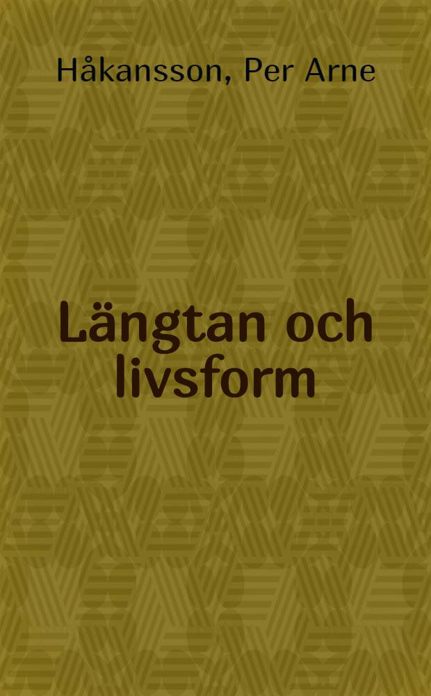 Längtan och livsform : Homosexuellas situation i ett heterosexuellt samhälle : Akad. avh.