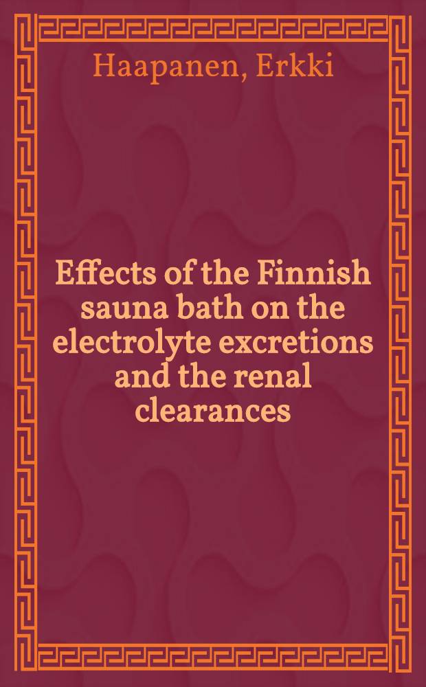 Effects of the Finnish sauna bath on the electrolyte excretions and the renal clearances