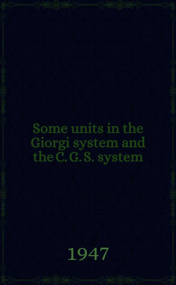Some units in the Giorgi system and the C. G. S. system