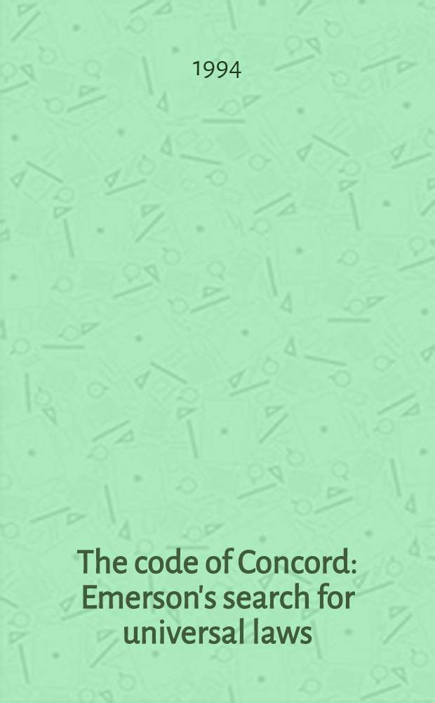 The code of Concord : Emerson's search for universal laws : Diss.