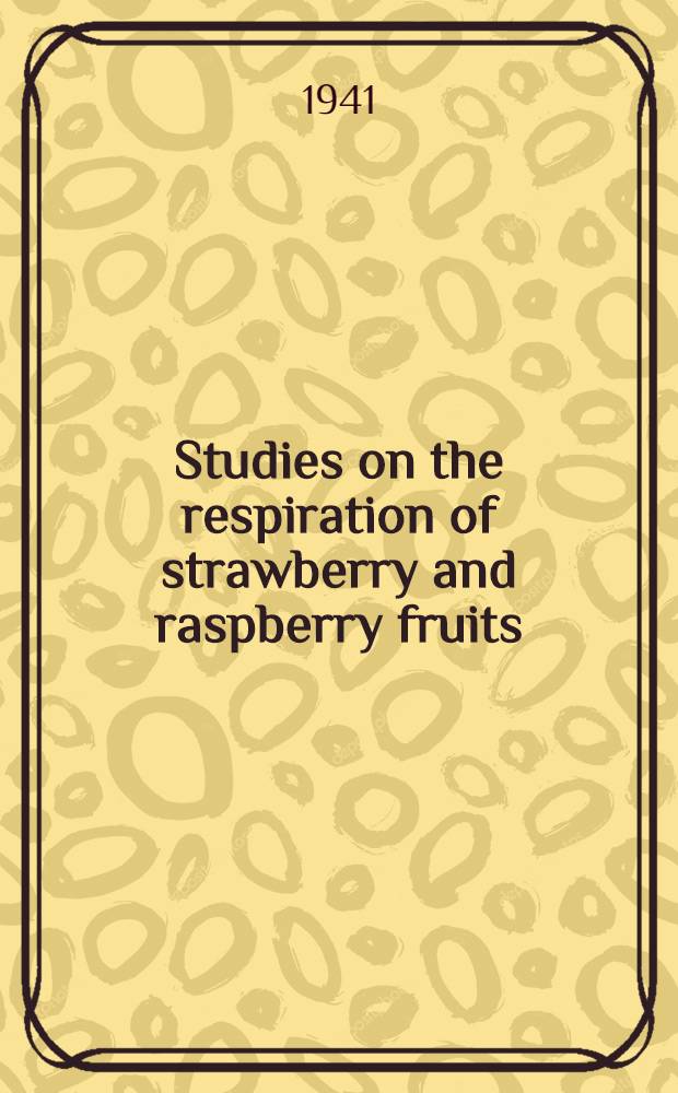 Studies on the respiration of strawberry and raspberry fruits