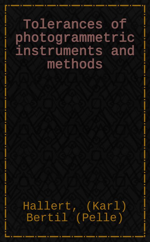Tolerances of photogrammetric instruments and methods