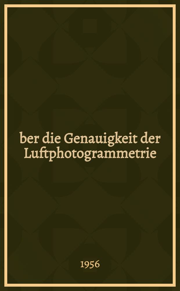&Uuml;ber die Genauigkeit der Luftphotogrammetrie