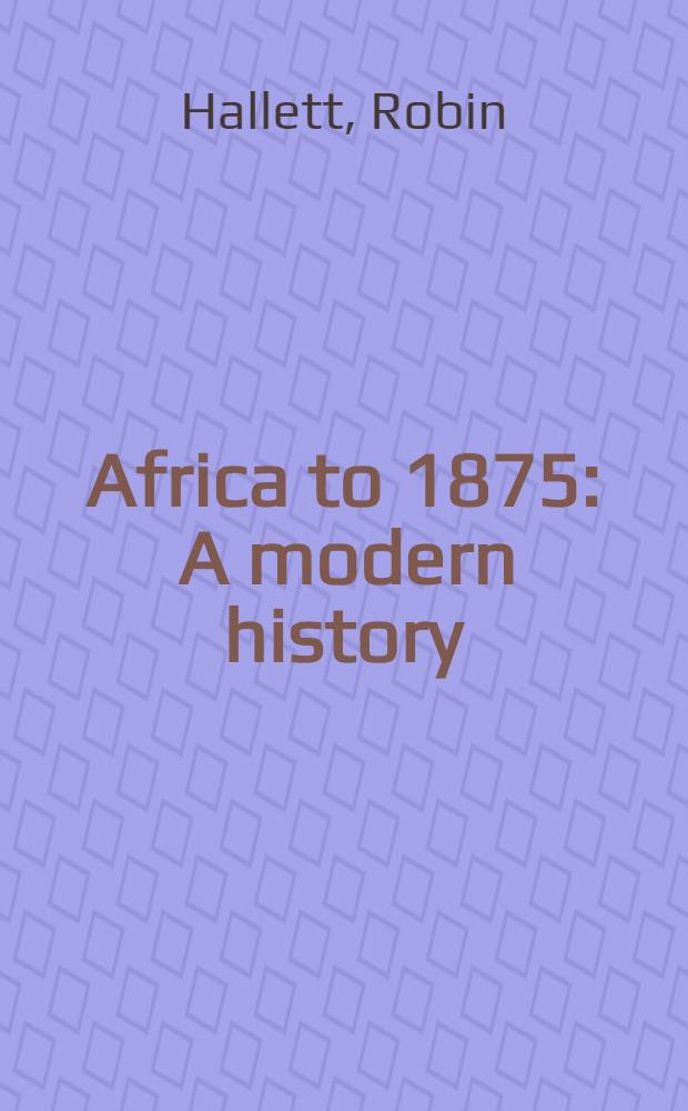 Africa to 1875 : A modern history