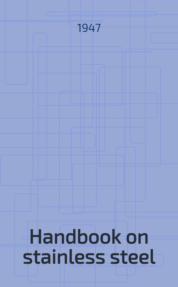 Handbook on stainless steel