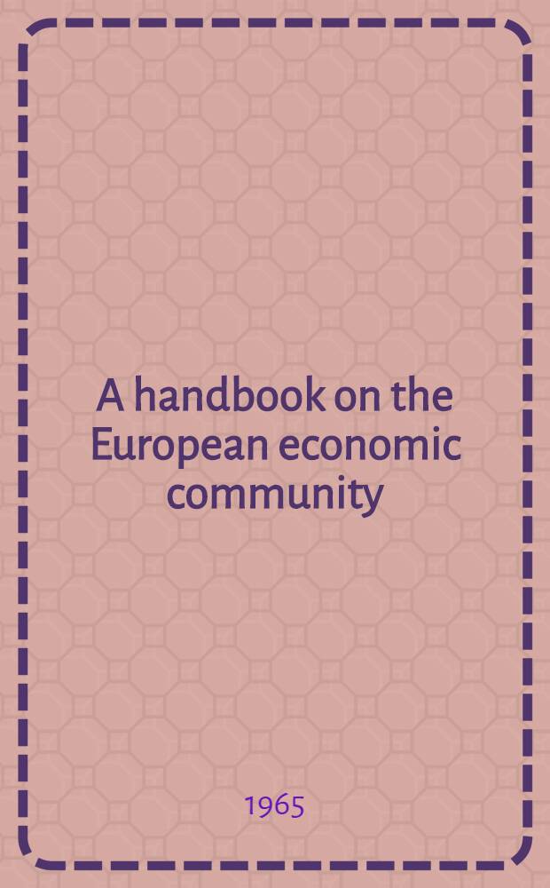 A handbook on the European economic community