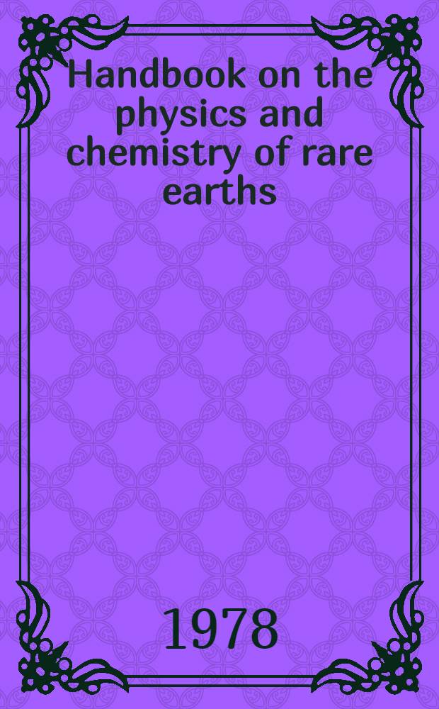 Handbook on the physics and chemistry of rare earths