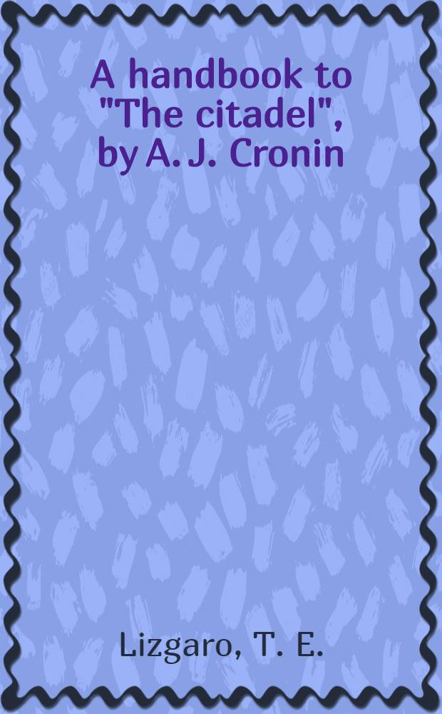 A handbook to "The citadel", by A. J. Cronin