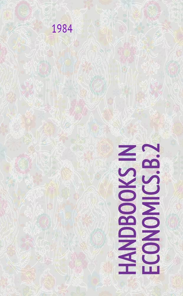 Handbooks in economics. B. 2 : Handbook of econometrics