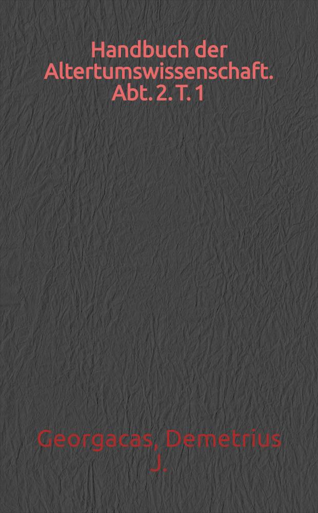 Handbuch der Altertumswissenschaft. Abt. 2. T. 1 : Griechische Grammatik