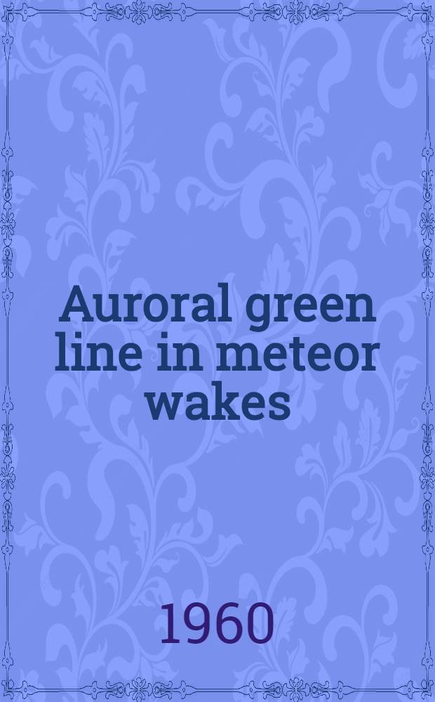 Auroral green line in meteor wakes