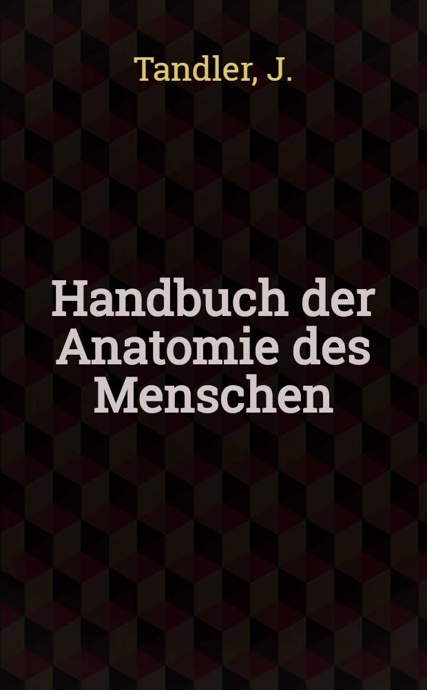 Handbuch der Anatomie des Menschen : In 8 Bd. Bd. 3 : Anatomie des Gefäßsystems