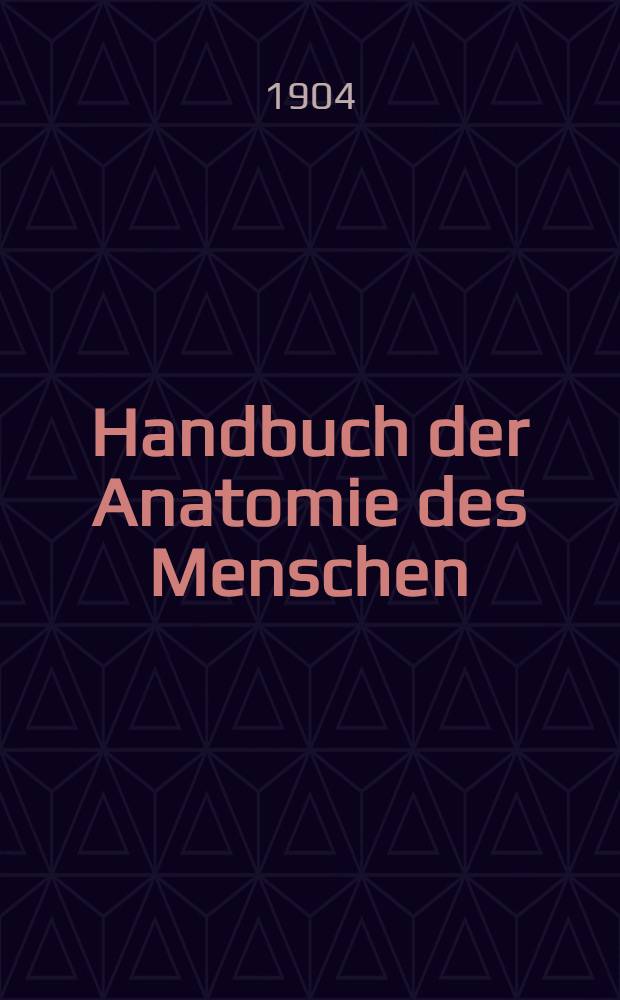 Handbuch der Anatomie des Menschen : In 8 Bd. Bd. 7 : Harn- und Geschlechtsorgane