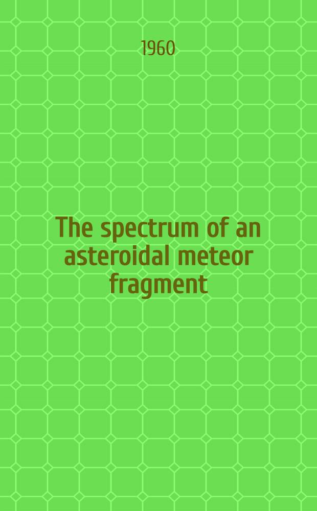 The spectrum of an asteroidal meteor fragment