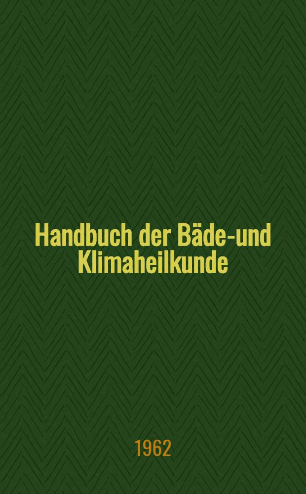 Handbuch der Bäder- und Klimaheilkunde