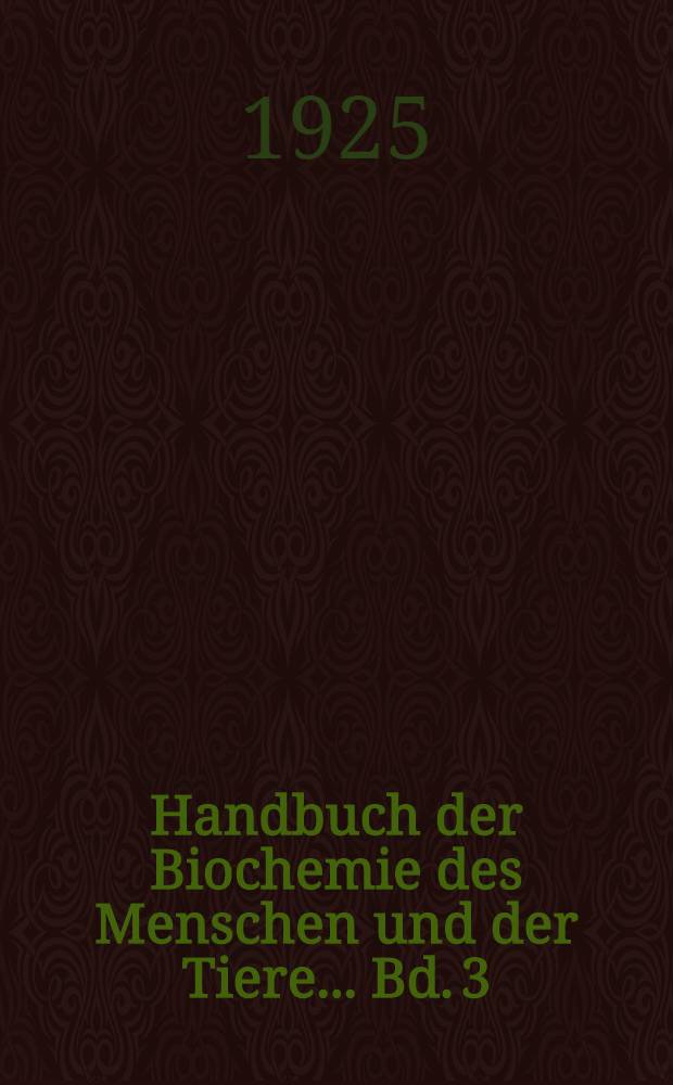Handbuch der Biochemie des Menschen und der Tiere ... Bd. 3 : Spezifische Bindung und Antikörper