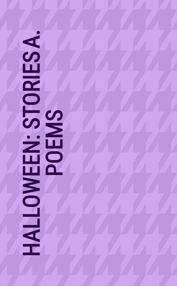 Halloween : Stories a. poems : For children