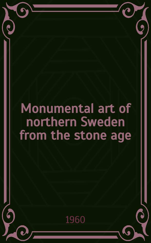 Monumental art of northern Sweden from the stone age : Nämforsen and other localities